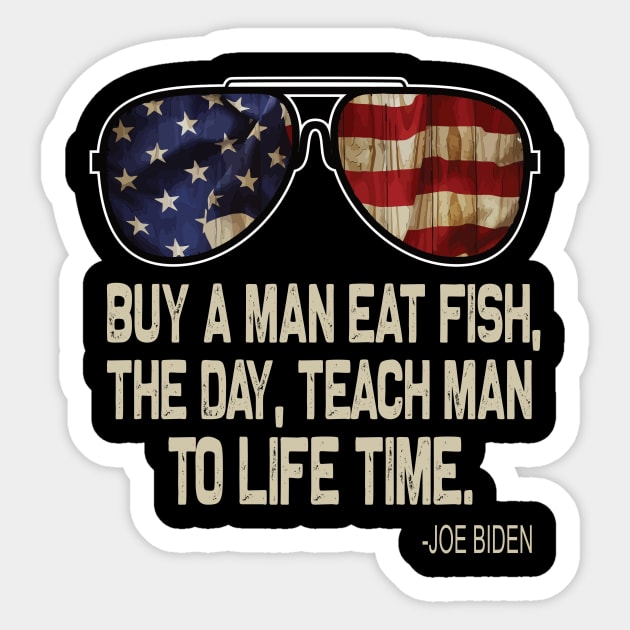 Buy A Man Eat Fish THe Day Teach Man To A Life Time Sticker by DODG99